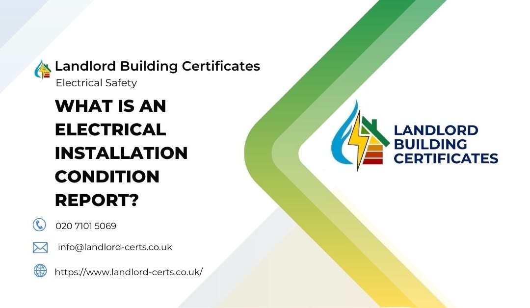 What is an Electrical Installation Condition Report?