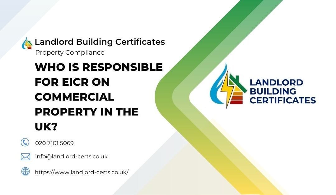 Who Is Responsible for EICR on Commercial Property in the UK?