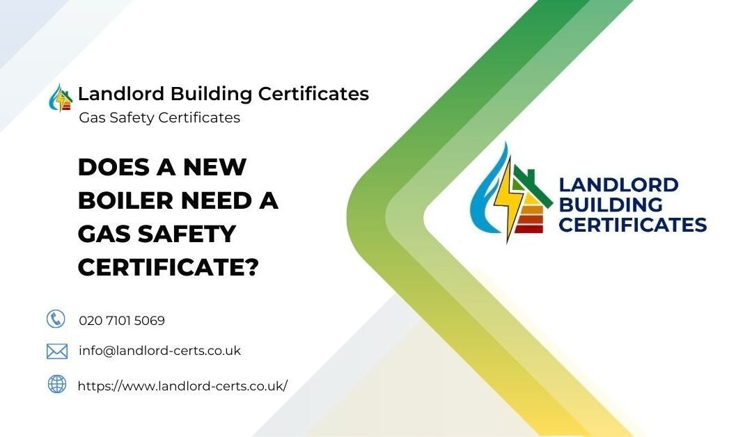Does a New Boiler Need a Gas Safety Certificate?