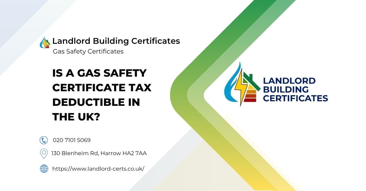 Is a Gas Safety Certificate Tax Deductible in the UK - Landlord Building Certificates