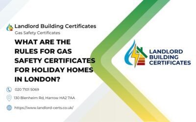 What Are The Rules For Gas Safety Certificates for Holiday Homes in London?