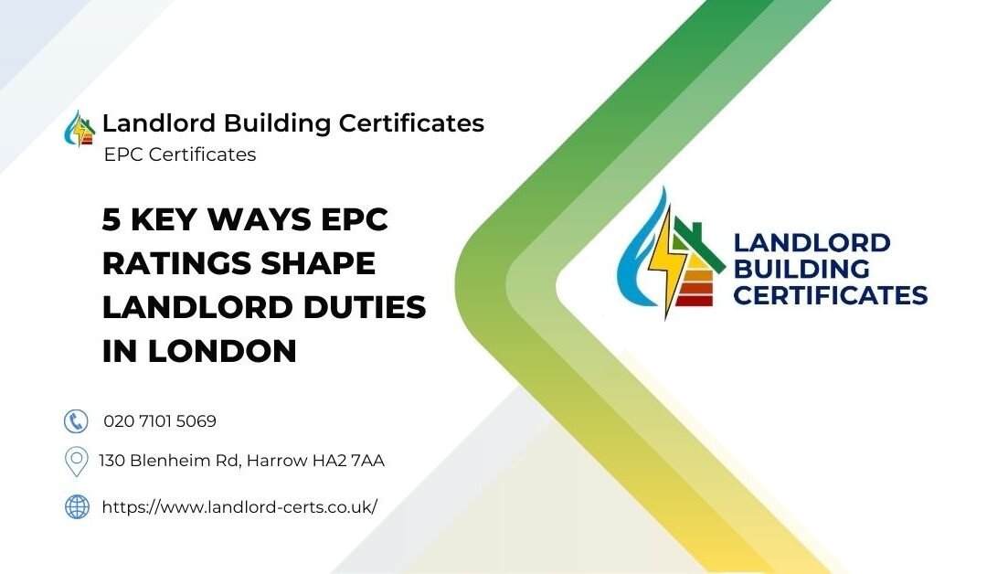 5 Key Ways EPC Ratings Shape Landlord Duties in London