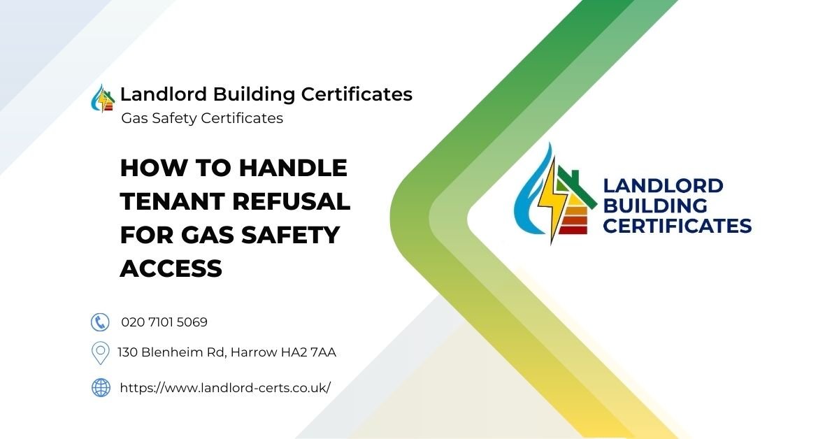 How to Handle Tenant Refusal for Gas Safety Access - Landlord Building Certificates