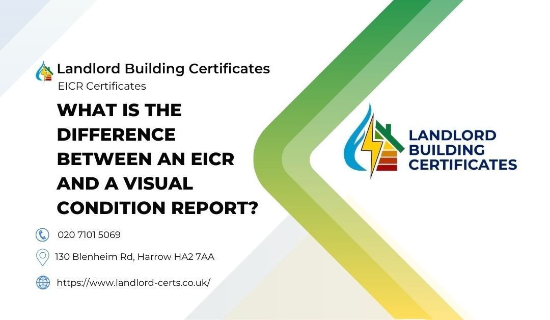What Is the Difference Between an EICR and a Visual Condition Report?
