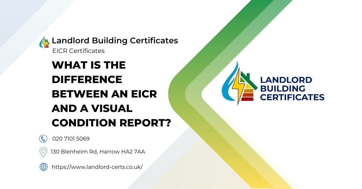 What Is the Difference Between an EICR and a Visual Condition Report - Landlord Building Certificates