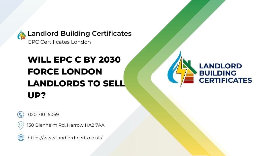 Will EPC C by 2030 Force London Landlords to Sell Up?