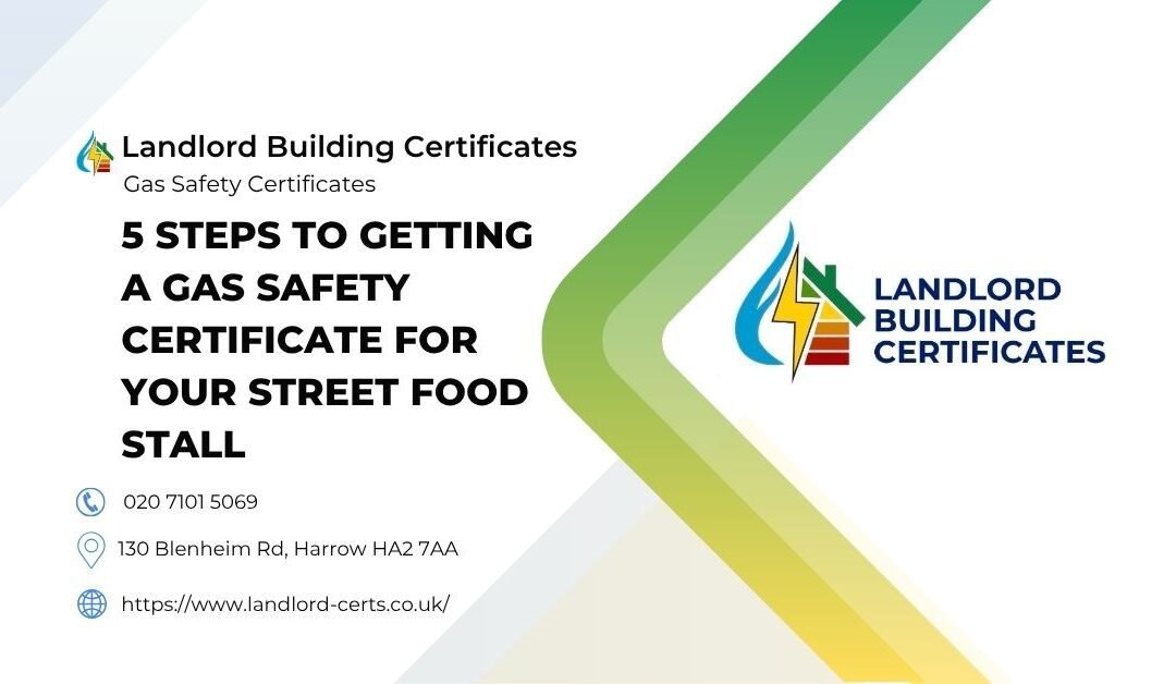 5 Steps to Getting a Gas Safety Certificate for Your Street Food Stall