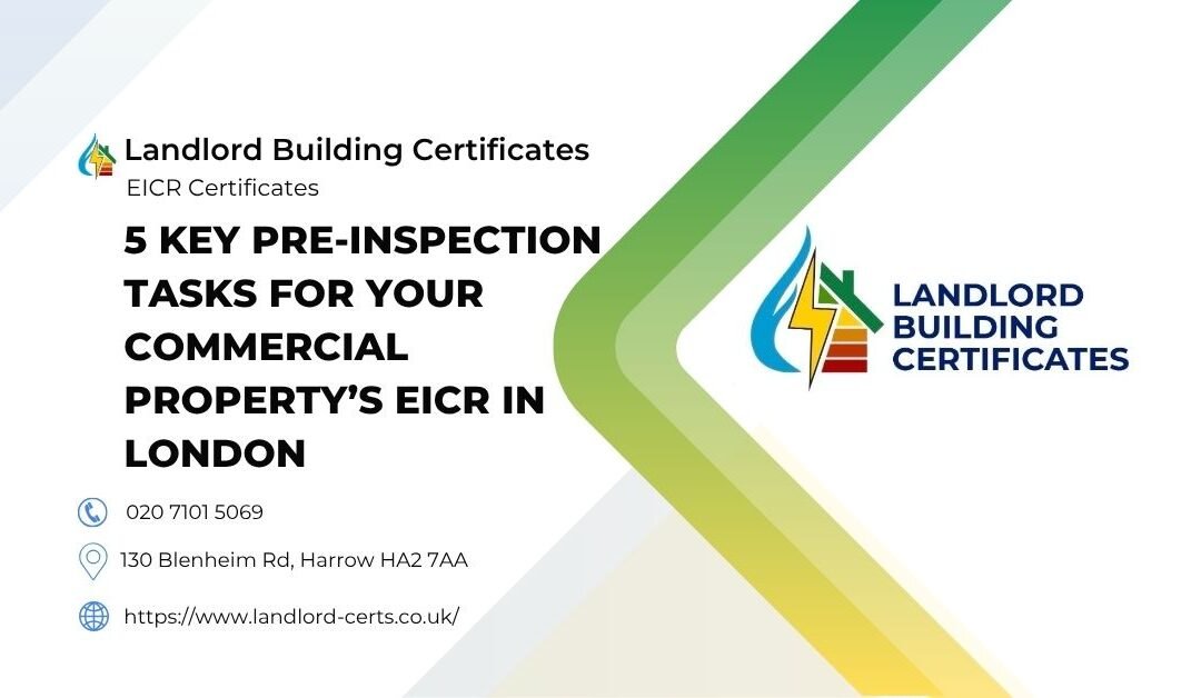 5 Key Pre-Inspection Tasks for Your Commercial Property’s EICR in London