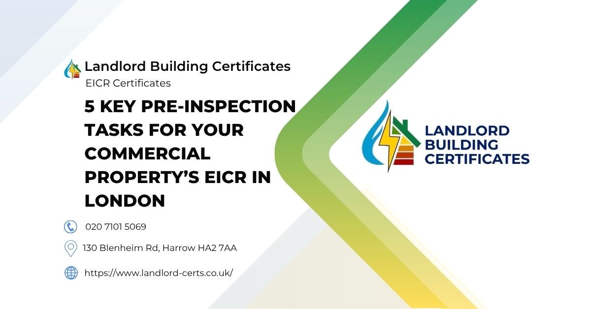 5 Key Pre-Inspection Tasks for Your Commercial Property’s EICR in London - Landlord Building Certificates 5 Key Pre-Inspection Tasks for Your Commercial Property’s EICR in London - Landlord Building Certificates