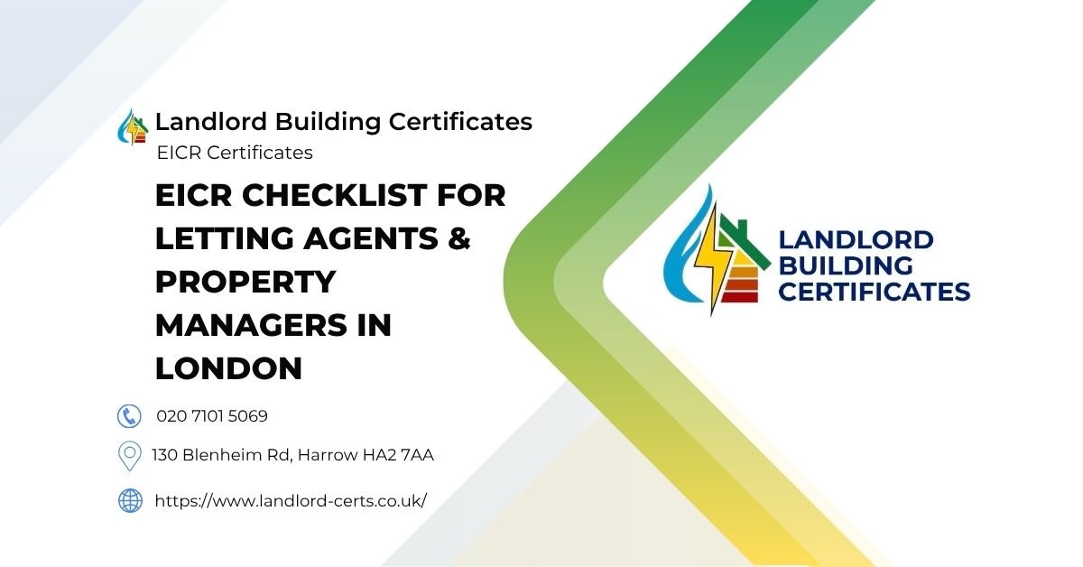 EICR Checklist for Letting Agents & Property Managers In London - Landlord Building Certificates