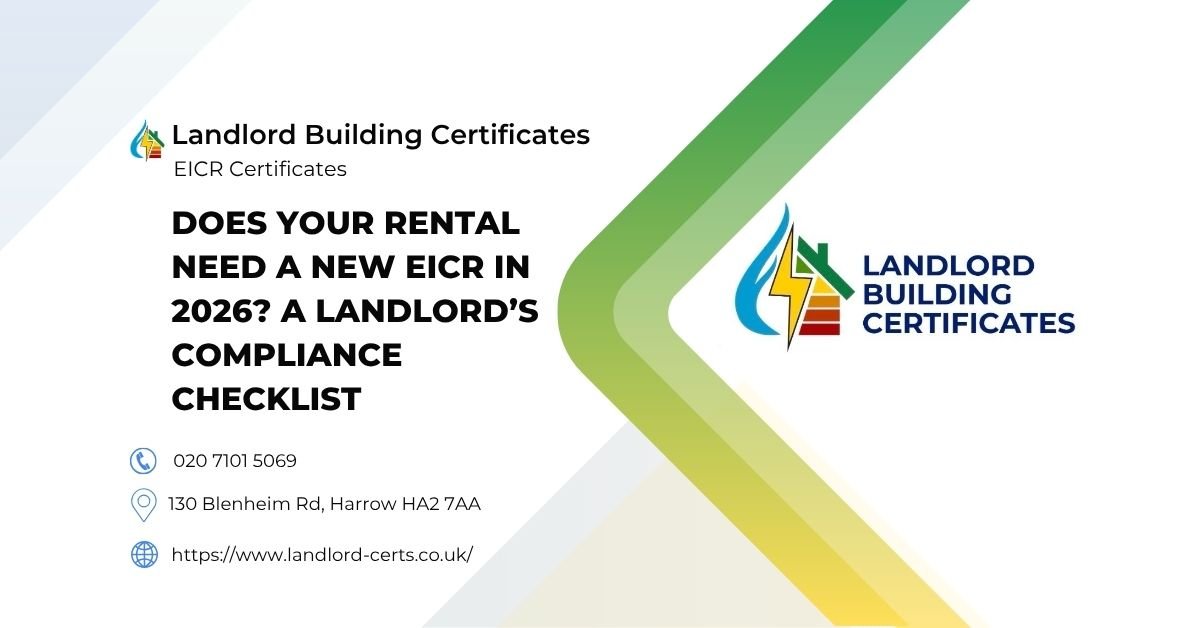 Does Your Rental Need a New EICR in 2026 A Landlord’s Compliance Checklist - Landlord Building Certificates Does Your Rental Need a New EICR in 2026 A Landlord’s Compliance Checklist - Landlord Building Certificates