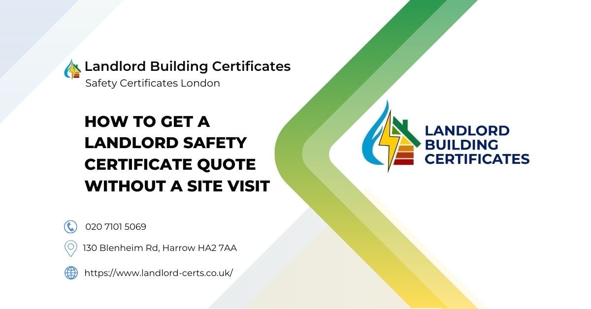 How to Get a Landlord Safety Certificate Quote Without a Site Visit - Landlord Building Certificates