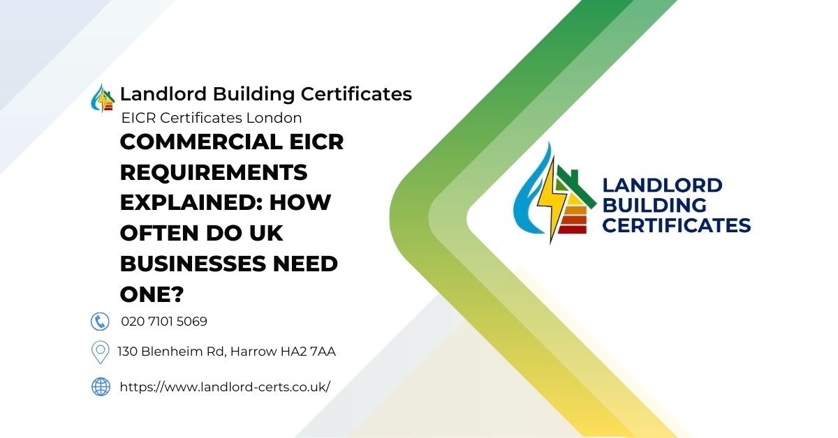 Commercial EICR Requirements Explained How Often Do UK Businesses Need One - Landlord Building Certificates