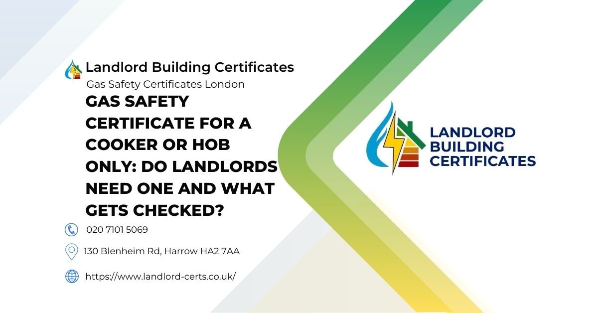 Gas Safety Certificate for a Cooker or Hob Only Do Landlords Need One and What Gets Checked - Landlord Building Certificates