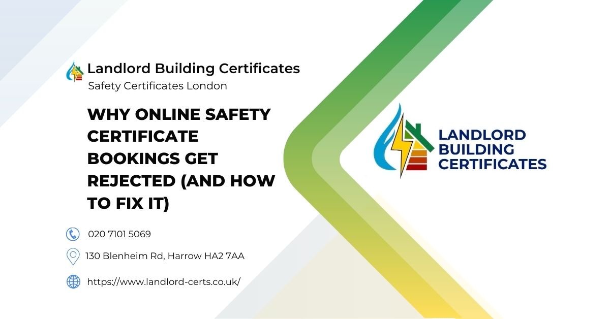 Why Online Safety Certificate Bookings Get Rejected (and How to Fix It) - Landlord Building Certificates